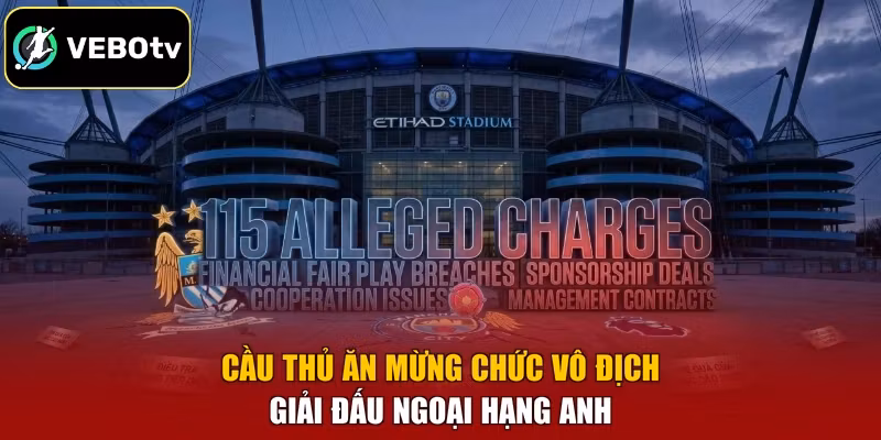 Cầu thủ ăn mừng chức vô địch giải đấu Ngoại hạng Anh