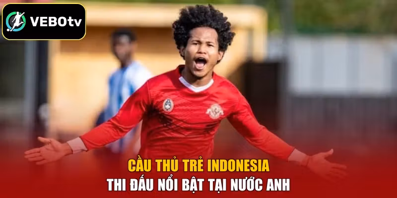 Cầu thủ trẻ Indonesia thi đấu nổi bật tại nước Anh