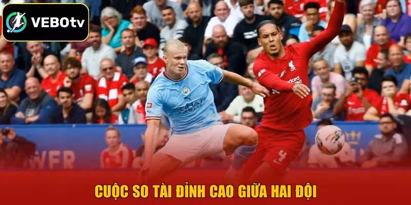 Cuộc so tài đỉnh cao giữa hai đội