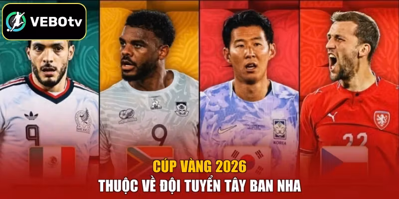 Cúp vàng 2026 thuộc về đội tuyển Tây Ban Nha