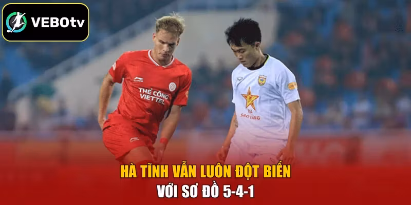 Hà Tĩnh vẫn luôn đột biến với sơ đồ 5-4-1