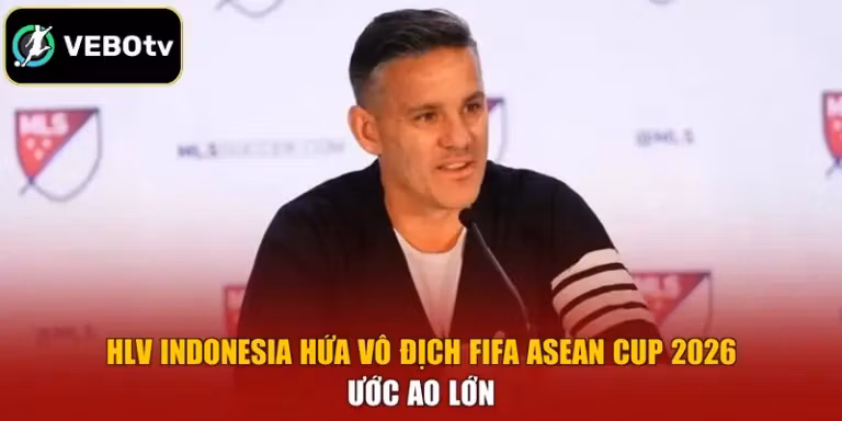 HLV Indonesia Hứa Vô Địch FIFA ASEAN Cup 2026 - Ước Ao Lớn