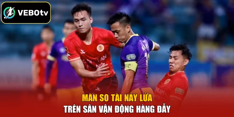 Màn so tài nảy lửa trên sân vận động Hàng Đẫy