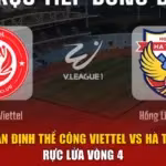 Nhận Định Thể Công Viettel Vs Hà Tĩnh Rực Lửa Vòng 4
