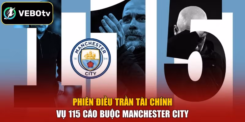 Phiên điều trần tài chính vụ 115 cáo buộc Manchester City
