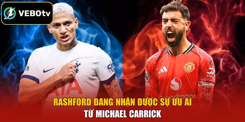 Rashford đang nhận được sự ưu ái từ Michael Carrick