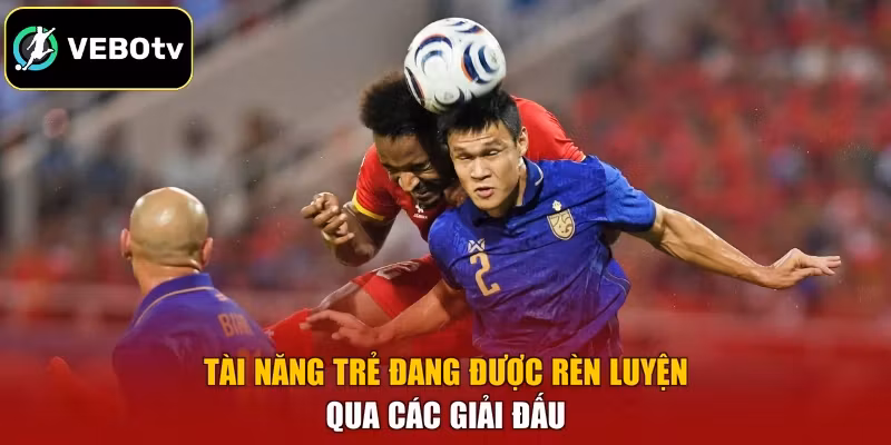 Tài năng trẻ đang được rèn luyện qua các giải đấu