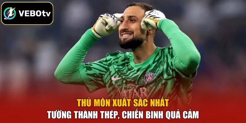 Thủ Môn Xuất Sắc Nhất - Tường Thành Thép, Chiến Binh Quả Cảm