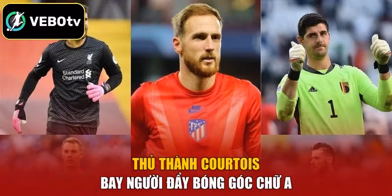 Thủ thành Courtois bay người đẩy bóng góc chữ A