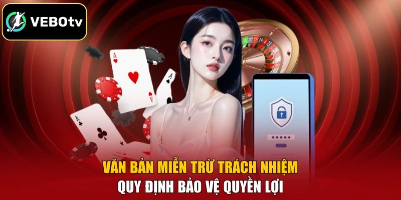 Miễn Trừ Trách Nhiệm 2 Văn bản miễn trừ trách nhiệm quy định bảo vệ quyền lợi