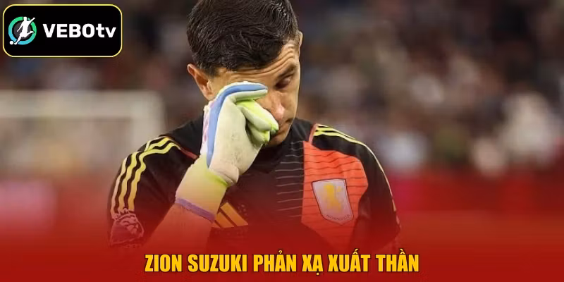 Zion Suzuki phản xạ xuất thần